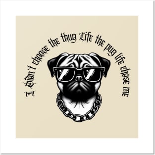 I didn't Choose The Thug Life The Pug Life Chose Me Dog Black Work Minimalist Posters and Art